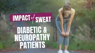 Impact of  Sweat on Diabetics and Neuropathy Patients #neuropathy #varcolegcare