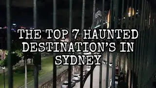 THE TOP 7 MOST HAUNTED DESTINATIONS IN SYDNEY Guided tour to the most haunted destinations in Sydney