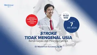 Stroke Tidak Mengenal Usia, Kenali Gejala dan Pencegahannya! (Webinar)