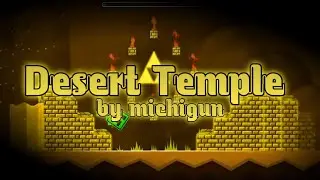 Desert Temple by Michigun 100% [Hard Demon]