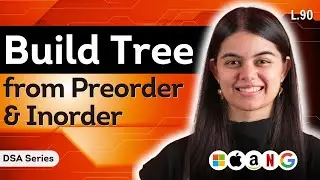 Build Tree from Preorder & Inorder | DSA Series : L.90