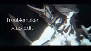 Troublemaker || Genshin Impact Edit