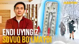 Endi uyingiz sovuq bo'lmaydi, CHUNKI...