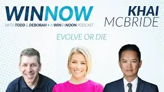 Khai McBride | Evolve or die | Win Now Ep. 7
