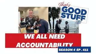 We All Need Accountability  | That's Good Stuff Ep. 412
