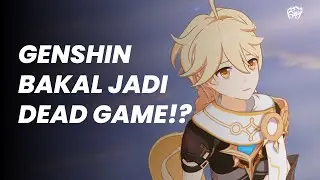 GENSHIN IMPACT BAKAL JADI DEAD GAME