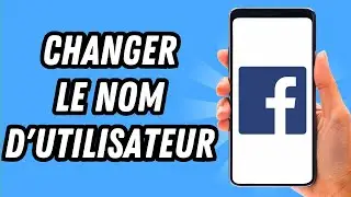 Comment changer le nom d'utilisateur sur Facebook (GUIDE COMPLETE)