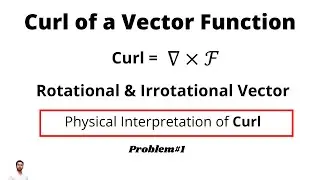 Curl of a Vector Function l Cross Product of Two Vector