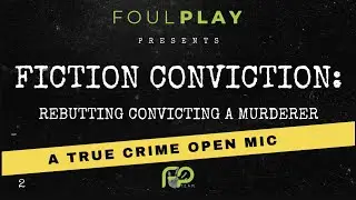 Open Mic - 169 - Convicting a Murderer - CAM Episode 8, Rebuttal, (part 2)