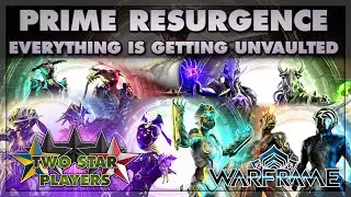 They're Unvaulting EVERYTHING: Prime Resurgence | Warframe | Two Star Players