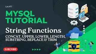 String Functions in MySQL | CONCAT, UPPER, SUBSTRING, REPLACE, TRIM | Database System 11 | codetrix