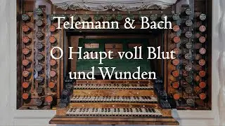 Telemann & Bach - O Haupt voll Blut und Wunden - Trost organ, Hauptwerk