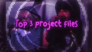 TOP 3 AFTER EFFECT PROJECT FILES