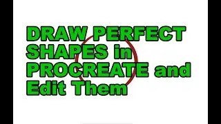How to draw PERFECT shapes in Procreate on the iPad and edit them