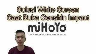Solusi White Screen Genshin Impact Ios