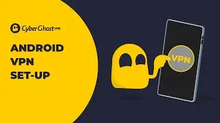 How To Install CyberGhost VPN on Android (Easy, Step-by-Step Video Guide)