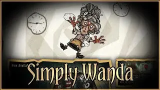 Simply Wanda; a short introduction to Don't Starve Together's new DLC character