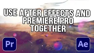 How To Use After Effects And Premiere Pro Together (Connect After Effects And Premiere Pro)