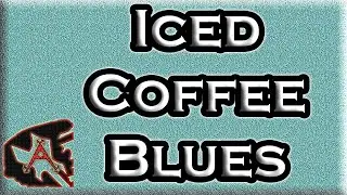 Iced Coffee Blues (AshanXguitarist)