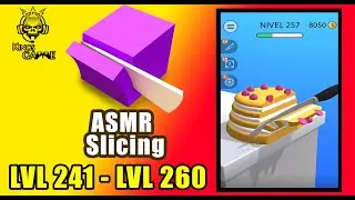 ASMR Slicing - LVL 241 - 260 Gameplay Walkthrough🎮👑