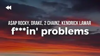 A$AP Rocky - F***in’ Problems ft. Drake, 2 Chainz, Kendrick Lamar (Clean) | Lyrics