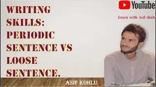 Writing Skills: Periodic sentence vs Loose sentence. | English Writing