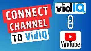 How To Connect YouTube Channel To VidIQ- Quick Guide
