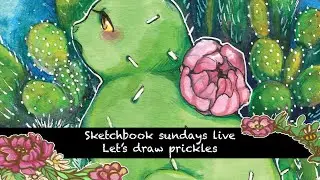 Sketchbook Sunday Live - Drawing Prickles