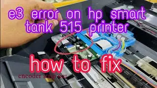 e3 error in hp smart tank 515 / hp smart tank 515 e3 error
