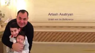 Artash Asatryan   Urakh em Im Baliknerov