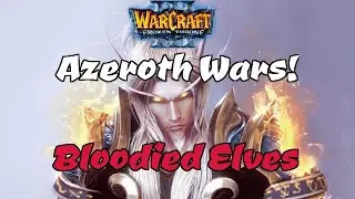 [ WC3 ] Azeroth Wars: Bloody Elves [Custom Map]