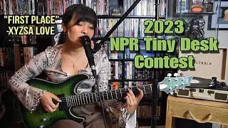Tiny Desk Contest 2023: "First Place" - Xyzsa Love