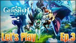 GENSHIN IMPACT: Let's Play Free to Play [Blind Playthrough][Episode 3]