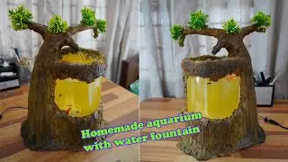 Homemade aquarium with water fountain
