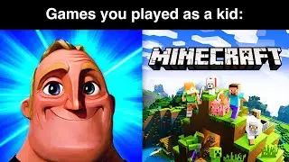 Mr Incredible Becoming Canny (Games you played as a kid: )