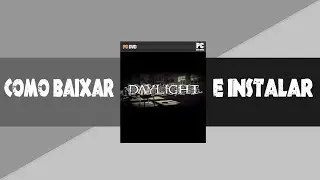 Tutorial de Como Baixar e Instalar Daylight