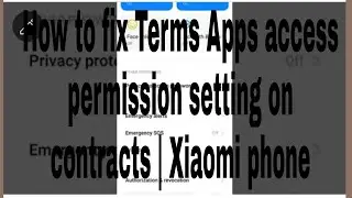 How to fix Terms Apps access permission setting on contracts | Xiaomi phone