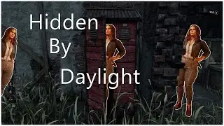Dead By Daylight: Hidden by Daylight