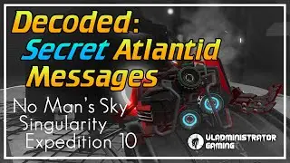 Decoded Secret Atlantid Messages | No Man's Sky Singularity Expedition 10
