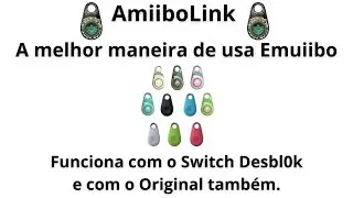 AmiiboLink - A Melhor Maneira de Usar Emuiibo no Switch Desbl0k e no Original.