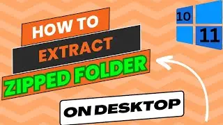HOW TO EXTRACT COMPRESSED FOLDER on DESKTOP | WINDOWS 10/11