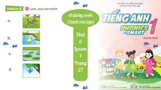 Tiếng Anh 1: Unit 6 - Lesson 4 | Phonics Smart 1 | Trang 27 ( Sách bài tập - Có đáp án )