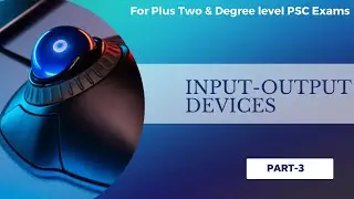 Input| Output devices| PSC| Degree level| Computer| PART-3| Previous PSC questions