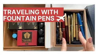 Flying With Fountain Pens and Ink | Packing Pens and Ink for Travel | writingonsunshine