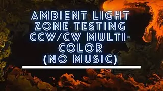 Ambient light zone testing CCW/CW multi-color