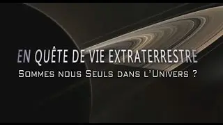 En quête de vie extraterrestre - Sommes-nous seuls dans l'Univers ? 1/2