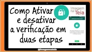 Como ativar e desativar a verificação em duas etapas do WhatsApp