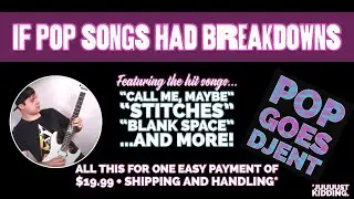 if pop songs had BREAKDOWNS!