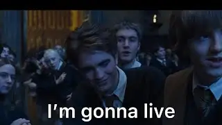 I’m gonna live (Cedric Diggory)