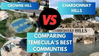 Temecula’s Top Neighborhoods Compared! Chardonnay Hills or Crowne Hill